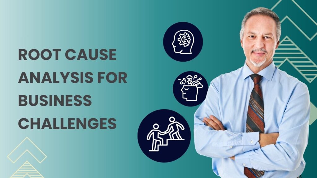 Root Cause Analysis for Business Challenges