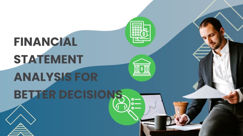 Financial Statement Analysis for Better Decisions