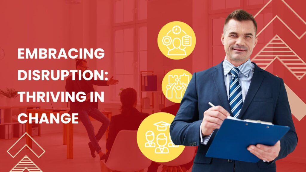 Embracing Disruption_ Thriving in Change