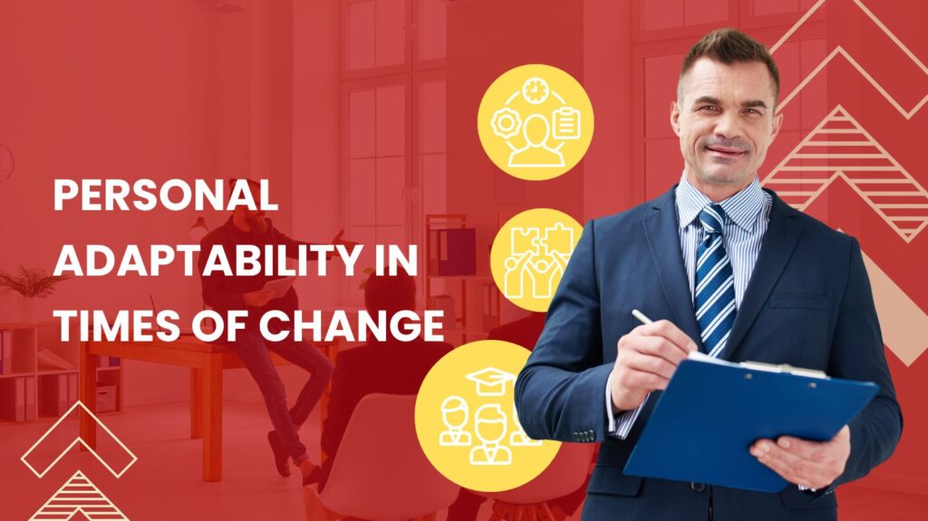 Personal Adaptability in Times of Change