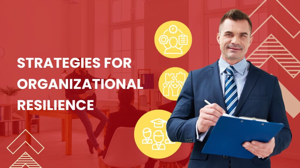 Strategies for Organizational Resilience